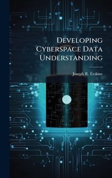 Hardcover Developing Cyberspace Data Understanding Book
