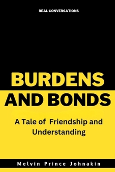 Paperback Burdens and Bonds: A Tale of Friendship and Understanding Book