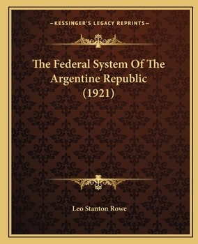 Paperback The Federal System Of The Argentine Republic (1921) Book