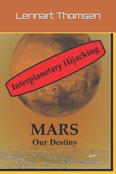 Paperback Mars -Our Destiny - Interplanetary Hijacking Book