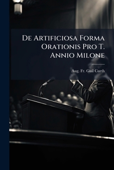 Paperback De Artificiosa Forma Orationis Pro T. Annio Milone Book