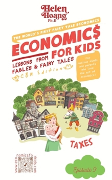 Paperback Economics for Kids: Taxes - Lessons from Fable & Fairy Tales Book