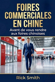 Paperback Foires Commerciales En Chine: Avant de vous rendre aux foires chinoises Book