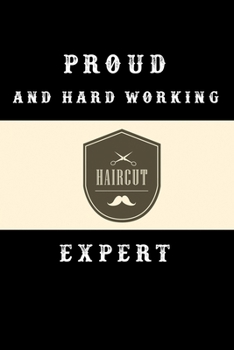 Paperback Proud and hard working haircut expert notebook: Dot Grid 6x9 Dotted Bullet Journal and Notebook 120 Pages for the best coiffeur in the world Book