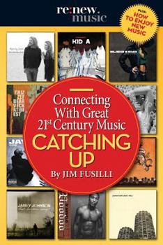 Paperback Catching Up: Connecting With Great 21st Century Music Book