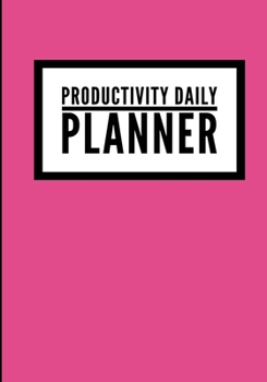 Productivity Daily Planner: Solid Pink - Undated Productivity Planner, Productivity Notebook, Organizer For Daily Routine Planning - [Professional Grade]
