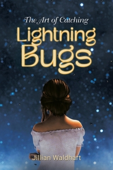 Paperback The Art of Catching Lightning Bugs Book