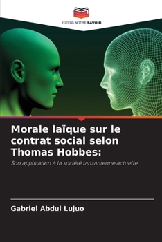 Morale laïque sur le contrat social selon Thomas Hobbes (French Edition)