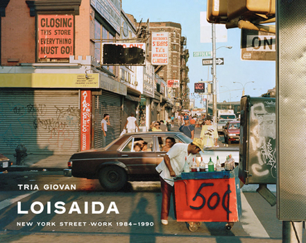 Hardcover Tria Giovan: Loisaida: New York Street Work 1984-1990 Book