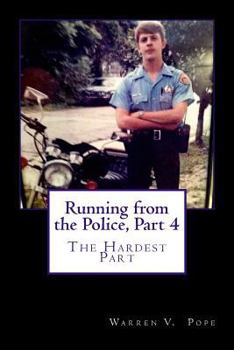 Paperback Running from the Police, Part 4: The Hardest Part Book