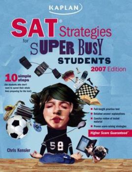 Paperback SAT Strategies for Super Busy Students: 10 Simple Steps (for Students Who Don't Want to Spend Their Whole Lives Preparing for the Test) Book