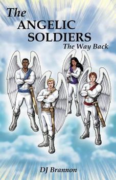 Paperback The Angelic Soldiers: The Way Back Book