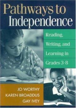 Paperback Pathways to Independence: Reading, Writing, and Learning in Grades 3-8 Book