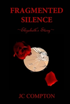 Paperback Fragmented Silence: Elizabeth's Story: A Novel of the UNDERTAKERS INC. Series Book