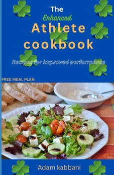 Paperback The Enhanced Athlete cookBook: Recipes For Improved Performance Book