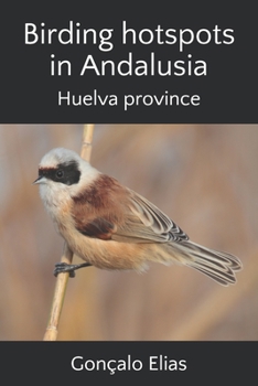 Paperback Birding hotspots in Andalusia: Huelva province Book