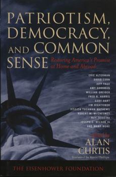 Hardcover Patriotism, Democracy and Common Sense: Restoring America's Promise at Home and Abroad Book