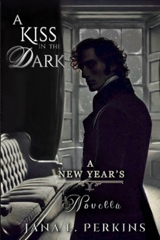 A Kiss in the Dark: A New Year's Regency Romance Novella