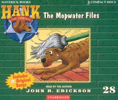 The Mopwater Files - Book #28 of the Hank the Cowdog