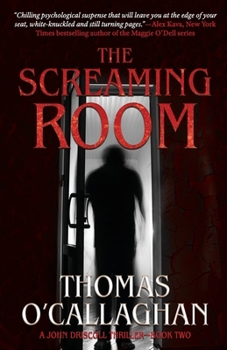 The Screaming Room - Book #2 of the John Driscoll