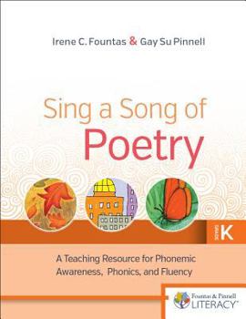 Paperback Sing a Song of Poetry, Grade K, Revised Edition: A Teaching Resource for Phonemic Awareness, Phonics and Fluency Book