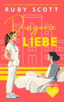 Diagnose Liebe: Lesbische Arztromantik (Städtisches Krankenhaus: Rettung 1) (German Edition)