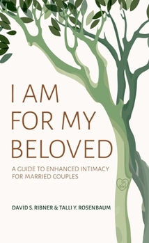 Hardcover I Am for My Beloved: A Guide to Enhanced Intimacy for Married Couples Book