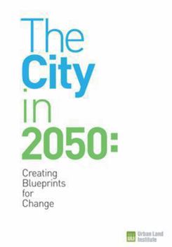 Paperback The City in 2050: Creating Blueprints for Change Book