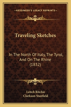 Travelling Sketches in the North of Italy, the Tyrol, and on the Rhine