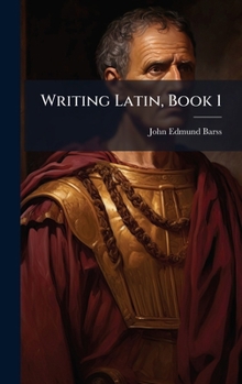 Hardcover Writing Latin, Book 1 Book