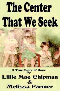 The Center That We Seek:A True Story of Hope