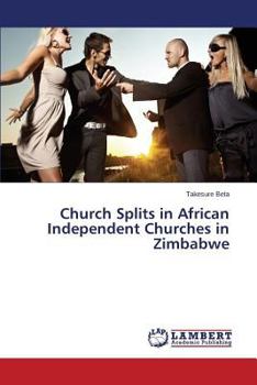 Paperback Church Splits in African Independent Churches in Zimbabwe Book