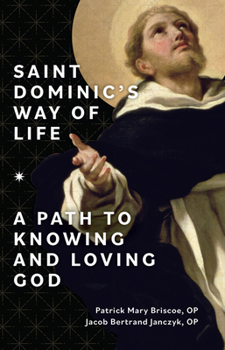 Paperback Saint Dominic's Way of Life: A Path to Knowing and Loving God Book