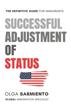 Paperback Successful Adjustment of Status: The Definitive Guide For Immigrants Book