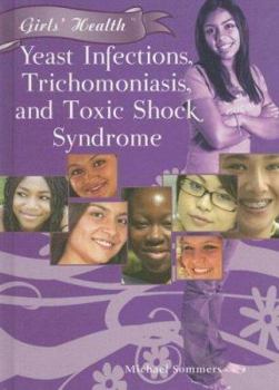 Library Binding Yeast Infections, Trichomoniasis, and Toxic Shock Syndrome Book