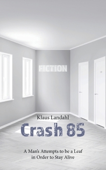 Paperback Crash 85: A Man's Attempts to be a Leaf in Order to Stay Alive Book