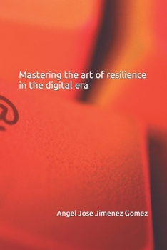 Paperback Mastering the art of resilience in the digital era Book