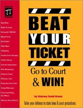 Paperback Beat Your Ticket: Go to Court & Win (Beat Your Ticket, 1st ed) Book