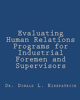 Paperback Evaluating Human Relations Programs for Industrial Foremen and Supervisors Book