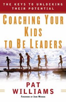 Paperback Coaching Your Kids to Be Leaders: The Keys to Unlocking Their Potential Book
