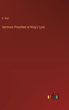 Hardcover Sermons Preached at King's Lynn Book