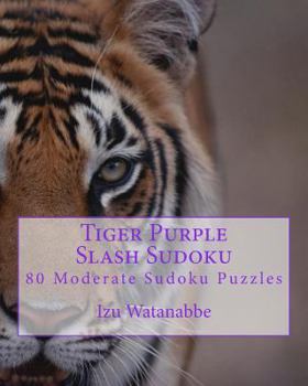 Paperback Tiger Purple Slash Sudoku: 80 Moderate Sudoku Puzzles Book