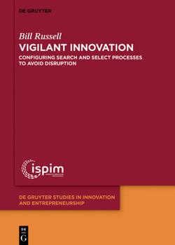 Hardcover Vigilant Innovation: Configuring Search and Select Processes to Avoid Disruption Book