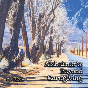 Paperback Alzheimer's: Beyond Caregiving Book