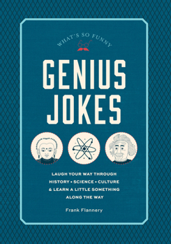Hardcover Genius Jokes, 9: Laugh Your Way Through History, Science, Culture & Learn a Little Something Along the Way Book