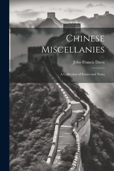 Paperback Chinese Miscellanies: A Collection of Essays and Notes Book