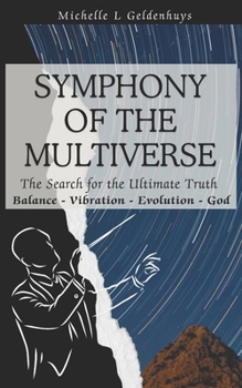 Paperback Symphony of the Multiverse: A collection of compelling and controversial ideas Book