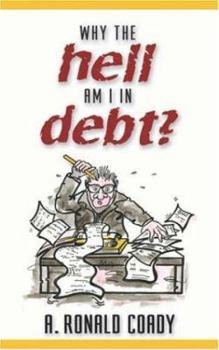 Paperback Why the Hell Am I in Debt? Book