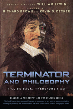 Paperback Terminator and Philosophy: I'll Be Back, Therefore I Am Book