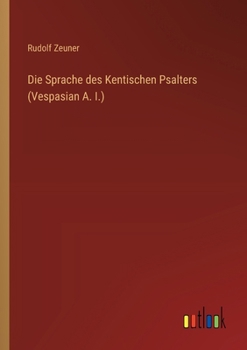 Paperback Die Sprache des Kentischen Psalters (Vespasian A. I.) [German] Book